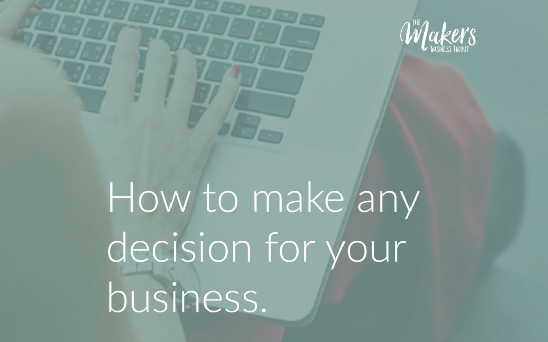 How to make any decision for your business