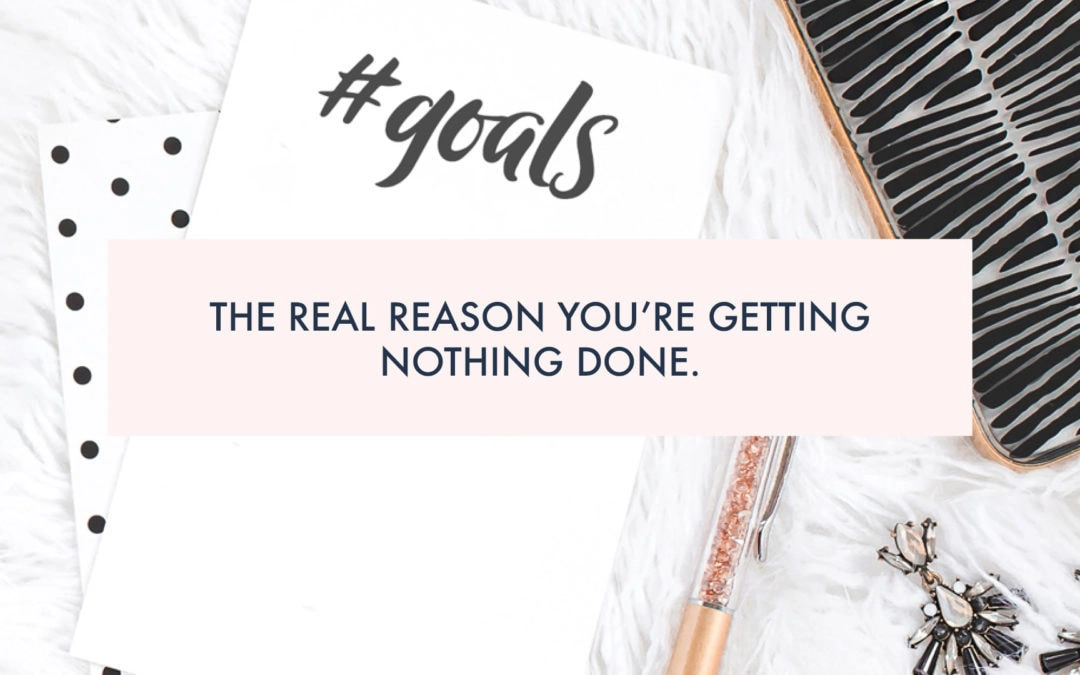 The real reason you’re getting nothing done.