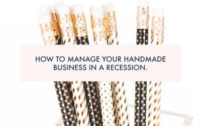 How to manage your handmade business in a recession
