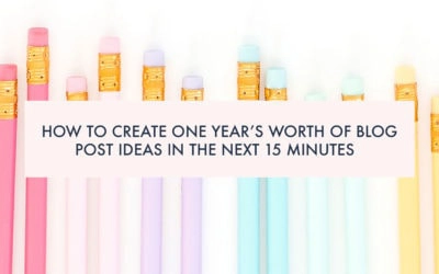 How to create one year’s worth of blog post ideas in the next 15 minutes