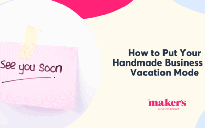 How to Put Your Handmade Business on Vacation Mode (While Keeping Sales Ticking Over)