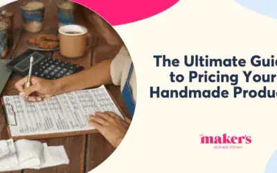 How to Price Your Handmade Products: The Ultimate Guide