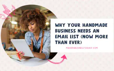 Why Your Handmade Business Needs an Email List (Now More Than Ever)