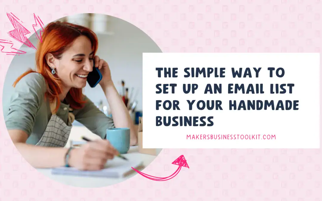 The Simple Way to Set Up an Email List for Your Handmade Business