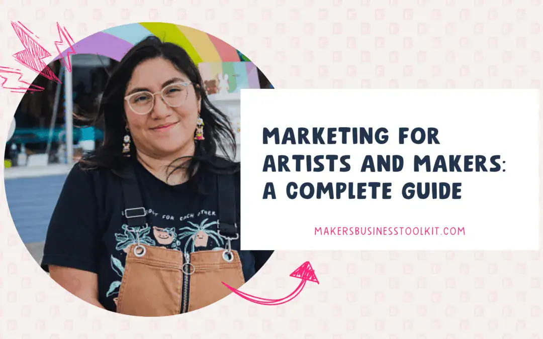 Marketing for Artists and Makers: A Complete Guide